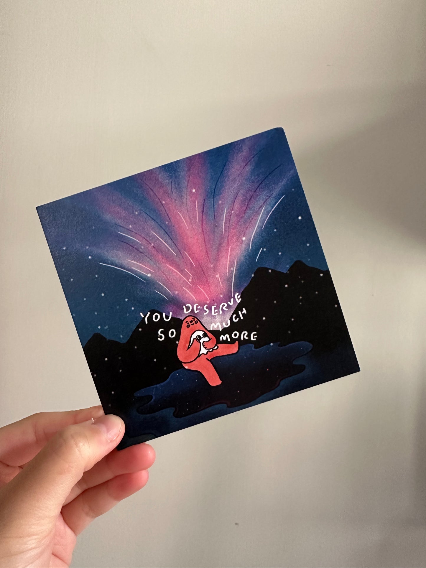 postcard / You deserve so much more